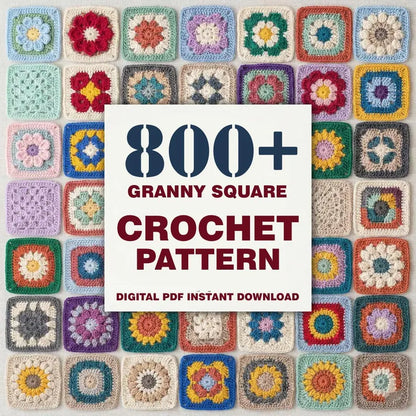 800+ Granny Square Patterns , Ultimate Crochet Pattern Bundle, Crochet Pattern For Beginners, Instant Digital Download